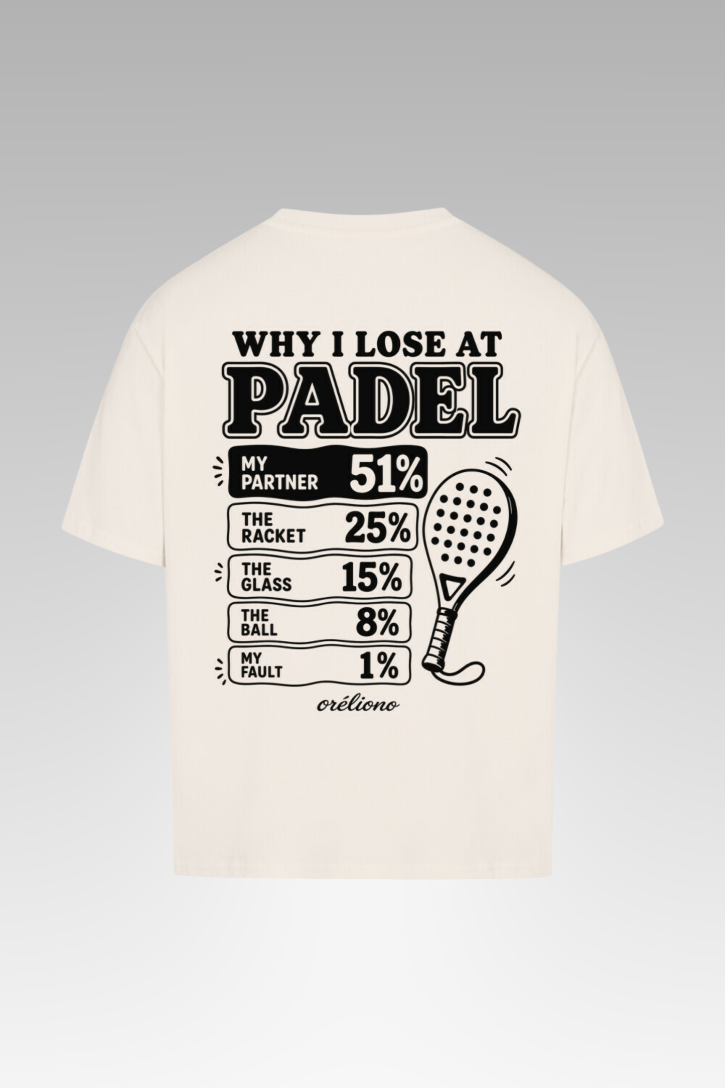 Oversize Why I Lose at Padel Tee