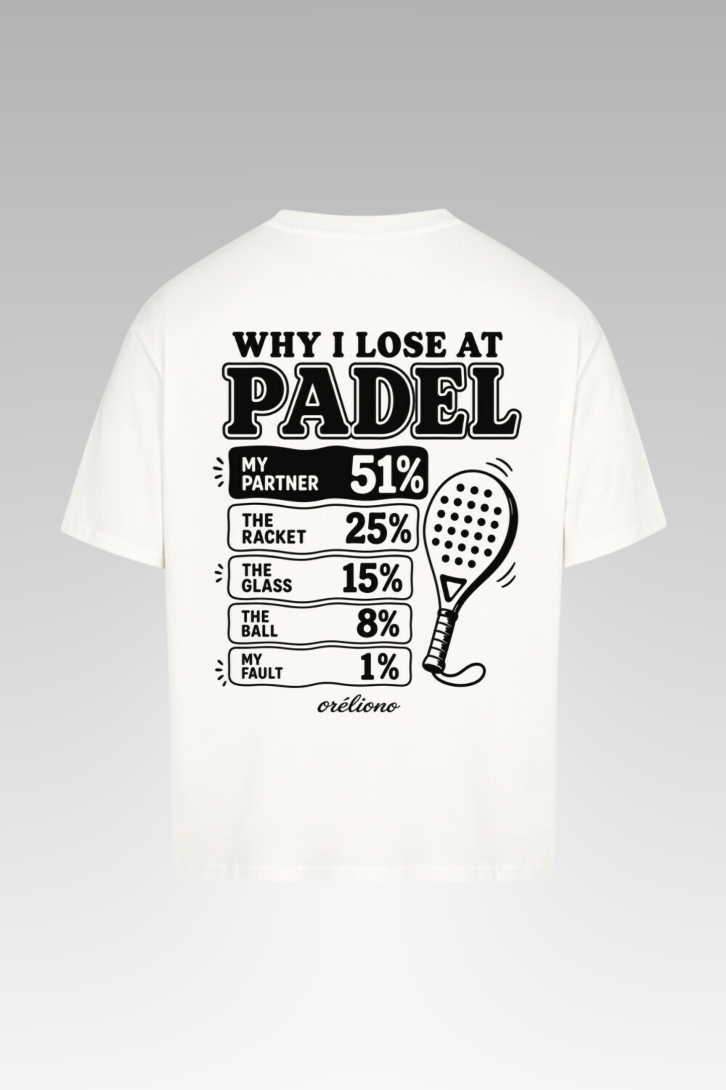 Oversize Why I Lose at Padel Tee