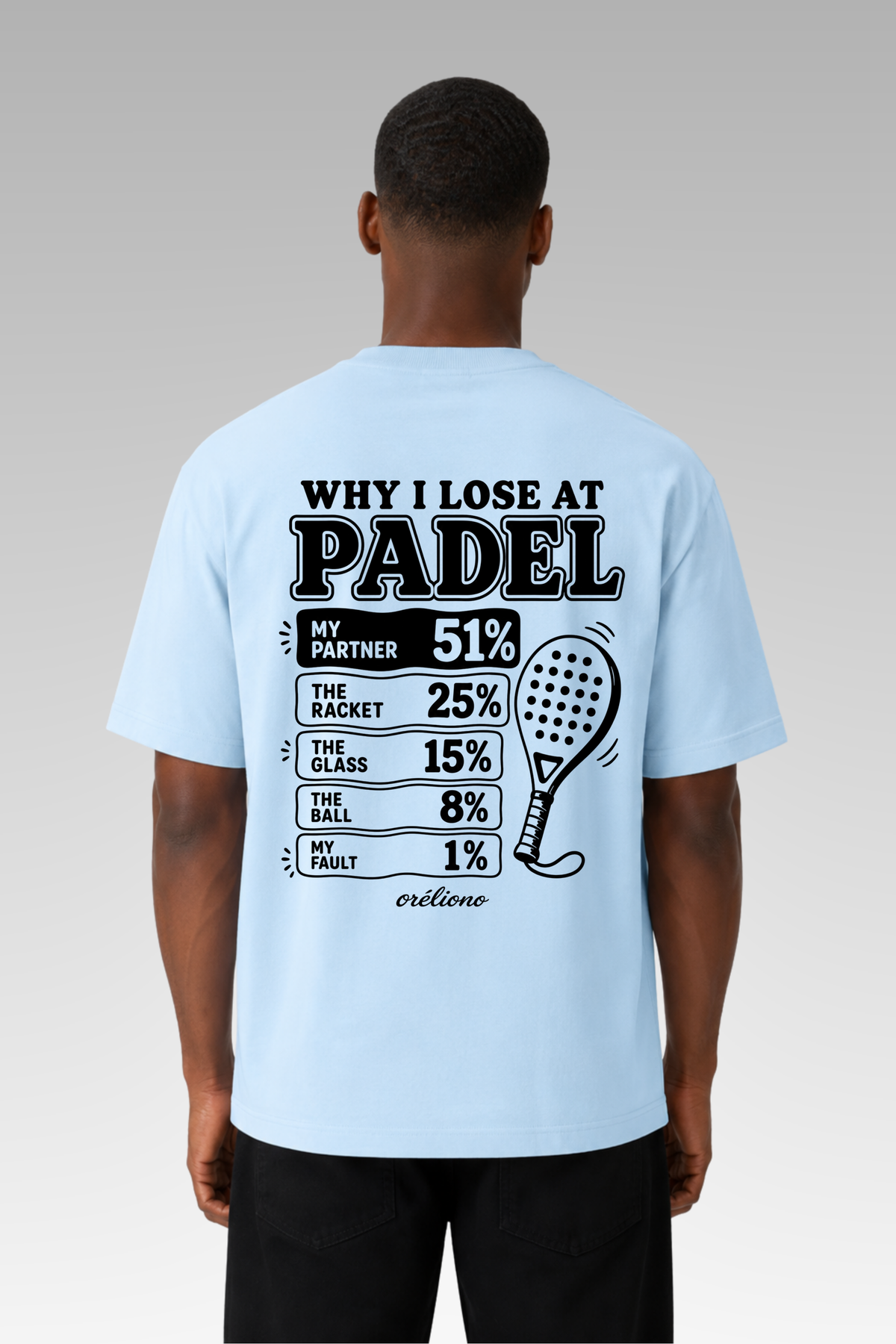 Oversize Why I Lose at Padel Tee